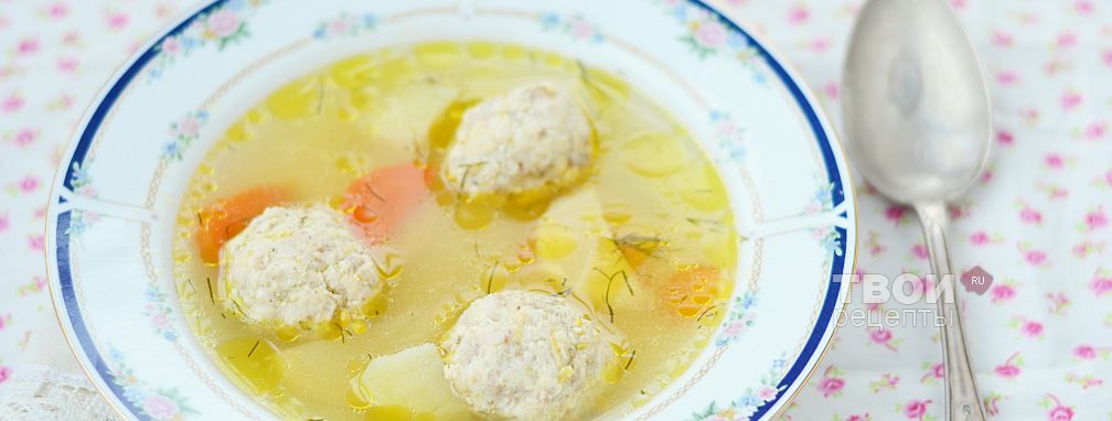 Суп с куриными фрикадельками - Рецепт